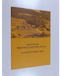 käytetty teos Mäntsälän maatalous- ja puutarhaoppilaitos : vuosikertomus 1985