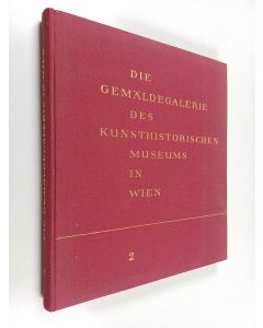 Kirjailijan Zweiter Halbband käytetty kirja Die Gemäldegalerie des Kunsthistorischen Museums in Wien 2