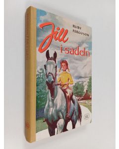 Kirjailijan Ruby Ferguson käytetty kirja Jill i sadeln