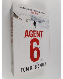 Kirjailijan Tom Rob Smith käytetty kirja Agent 6