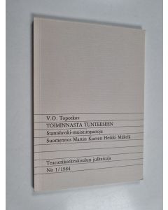 Kirjailijan V. O. Toporkov käytetty kirja Toiminnasta tunteeseen : Stanislavski-muistiinpanoja