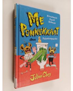 Kirjailijan Julian Clary käytetty kirja Me Ponnekkaat : pelastuspartio