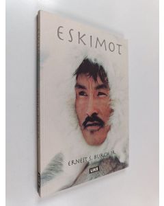 Kirjailijan Ernest S. Burch käytetty kirja Eskimot