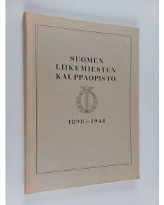 käytetty kirja Suomen liikemiesten kauppaopisto : 50 vuotta 1898-1948