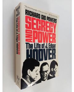 Kirjailijan Richard Gid Powers käytetty kirja Secrecy and power : the life of J. Edgar Hoover