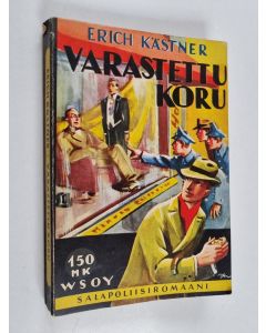 Kirjailijan Erich Kästner käytetty kirja Varastettu koru : eli tunteellisen makkaramestarin seikkailut