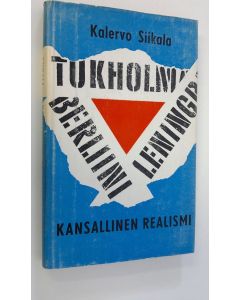 Kirjailijan Kalervo Siikala käytetty kirja Kansallinen realismi : Suomen ongelmasta suurpolitiikan puristuksessa