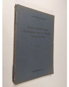 Kirjailijan Rudolf Steiner käytetty kirja Huru uppnår man kunskap om de högre världarna? 1. bandet