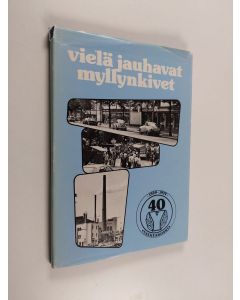 Kirjailijan Kyösti Karppinen käytetty kirja Vielä jauhavat myllynkivet