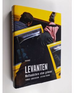 Kirjailijan Tomas Andersson käytetty kirja Levanten : Mellanöstern utan gränser - Mellanöstern utan gränser