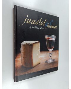 Kirjailijan Antti Uusitalo käytetty kirja Juustot & juomat