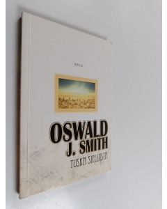 Kirjailijan Oswald J. Smith käytetty kirja Tuska sieluista