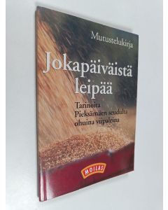 käytetty kirja Jokapäiväistä leipää : mutustelukirja : tarinoita Pieksämäen seudulta ohuina viipaleina