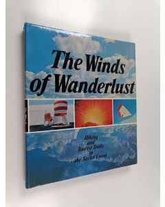 käytetty kirja The winds of wanderlust : hiking and tourist trails in the Soviet Union