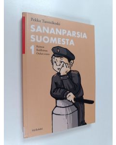 Kirjailijan Pekka Tuomikoski käytetty kirja Sananparsia Suomesta 1 : Kainuu, Koillismaa, Oulun seutu