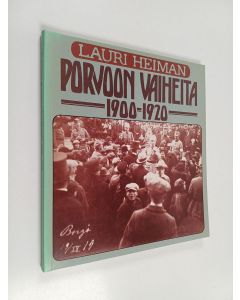 Kirjailijan Lauri Heiman käytetty kirja Porvoon vaiheita 1900-1920