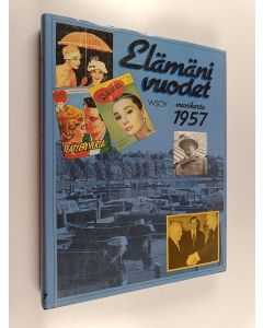 Kirjailijan Outi Pakkanen käytetty kirja Elämäni vuodet : Vuosikerta 1957 - Ajankuvia vuosilta 1957-1977