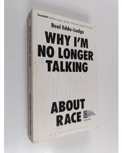 Kirjailijan Reni Eddo-Lodge käytetty kirja Why I'm no longer talking to white people about race