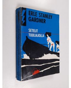 Kirjailijan Erle Stanley Gardner käytetty kirja Setelit tuuliajolla : salapoliisiromaani