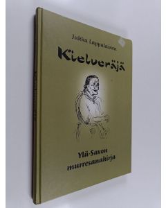 Kirjailijan Jukka Lappalainen käytetty kirja Kielveräjä : Ylä-Savon murresanakirja