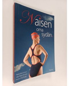 Kirjailijan Paula ym. Mannonen käytetty kirja Naisen oma sydän
