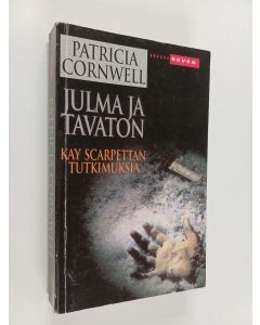 Kirjailijan Patricia Cornwell käytetty kirja Julma ja tavaton