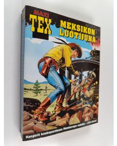 Kirjailijan Antonio Segura käytetty kirja Maxi Tex Willer 9 : Meksikon luotijuna