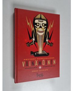 Kirjailijan Petteri Hakkarainen käytetty kirja Väinämöinen, vanhana syntynyt