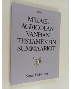 Kirjailijan Simo Heininen käytetty kirja Mikael Agricolan Vanhan testamentin summaariot