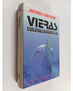 Kirjailijan Michael Crichton käytetty kirja Vieras tulevaisuudesta