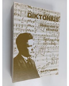 Kirjailijan Matti Vainio käytetty kirja Diktonius : modernisti ja säveltäjä = Diktonius som tonsättare