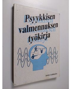 Kirjailijan Jarmo Liukkonen käytetty kirja Psyykkisen valmennuksen työkirja