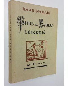 Kirjailijan Kaarina Kari käytetty kirja Piiri- ja laululeikkejä