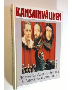 Kirjailijan Arvo Santonen käytetty kirja Kansainvälinen Työväenliike Aasiassa, Afrikassa ja Latinalaisessa Amerikassa (ERINOMAINEN)