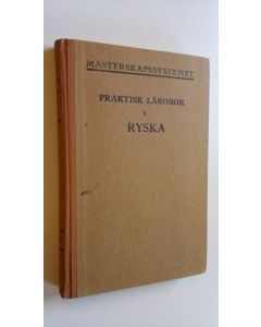 Kirjailijan ernst G. A. Lidblom käytetty kirja Mästerskapssystemet : Praktisk lärobok 1 - Ryska affärs- och umgängesspråket för elementär undervisning i skolor och för självstudium