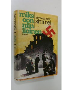 Kirjailijan Johannes Mario Simmel käytetty kirja Miks' oon niin iloinen