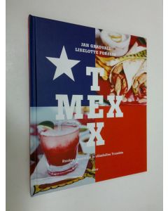 käytetty kirja Texmex : ruokaa, musiikkia ja elämäniloa Teksasista