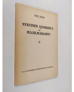 Kirjailijan Paul Feine käytetty kirja Nykyinen ajankohta ja maailmanloppu (lukematon)