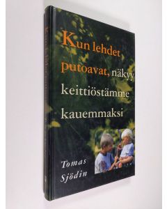 Kirjailijan Tomas Sjödin käytetty kirja Kun lehdet putoavat, näkyy keittiöstämme kauemmaksi