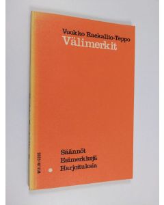 Kirjailijan Vuokko Raekallio-Teppo käytetty kirja Välimerkit : säännöt : esimerkkejä : harjoituksia