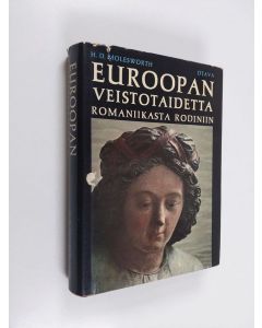 Kirjailijan H. D. Molesworth käytetty kirja Euroopan veistostaidetta : romantiikasta rodiniin