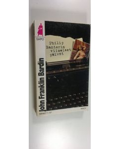 Kirjailijan John Franklin Bardin käytetty kirja Philip Banterin viimeiset päivät