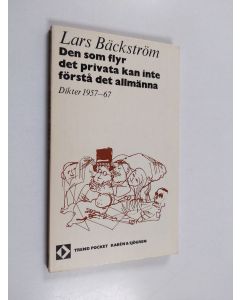 Kirjailijan Lars Bäckström käytetty kirja Den som flyr det privata kan inte förstå det allmänna : dikter 1957-67 : including three poems in English