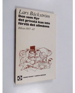 Kirjailijan Lars Bäckström käytetty kirja Den som flyr det privata kan inte förstå det allmänna : dikter 1957-67 : including three poems in English