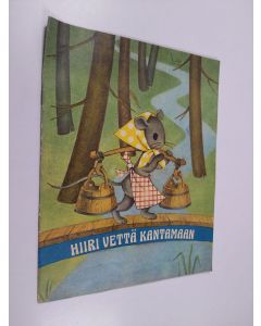 Kirjailijan Tatjana Baltšunene käytetty kirja Hiiri vettä kantamaan : liettualaisia lastenlauluja