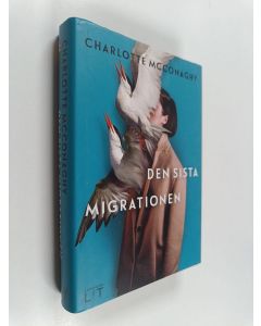 Kirjailijan Charlotte McConaghy käytetty kirja Den sista migrationen