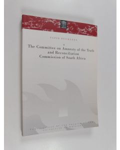 Kirjailijan Tapio Puurunen käytetty kirja The Committee on Amnesty of the Truth and Reconciliation Commission of South Africa