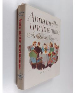 Kirjailijan Arthemise Goertz käytetty kirja Anna meille unelmamme
