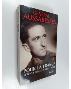 Kirjailijan Paul Aussaresses käytetty kirja Pour la France - services spéciaux 1942-1954