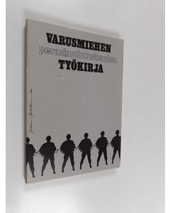 käytetty kirja Varusmiehen peruskoulutuskauden työkirja